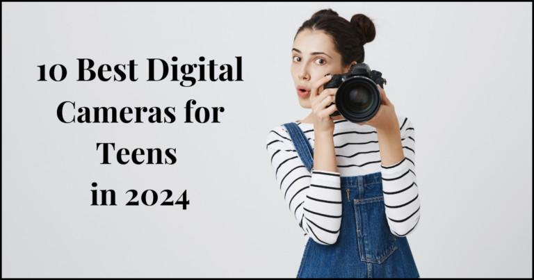 blog image for 10-Best-Digital-Camera-for-Teens-in-2024.png