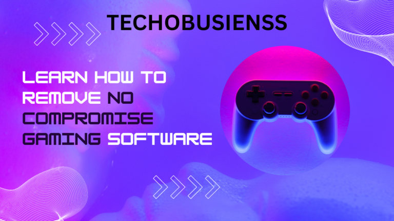 BLOG BANNER ABOUT How to Remove No Compromise GAMING Software AT TECHOBUSINESS