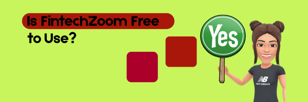 Is FintechZoom Free to Use?
