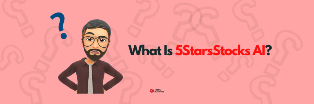 Illustration of a puzzled man with text asking "What is 5StarsStocks AI?"