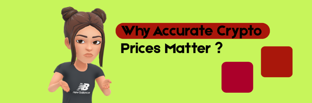 Why-Accurate-Crypto-Prices-Matter