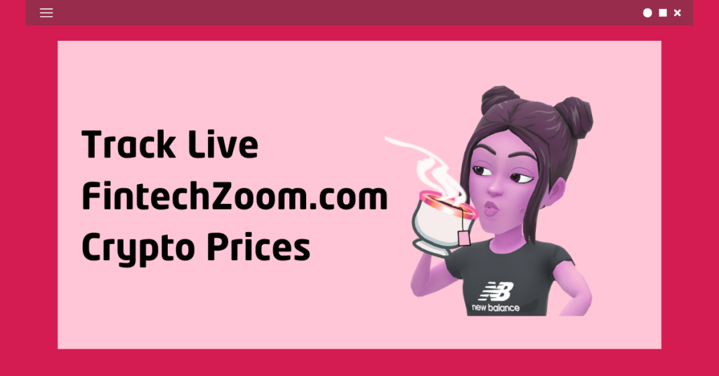 Track live FintechZoom.com crypto prices – 3D cartoon woman sipping coffee with steam, wearing New Balance shirt.