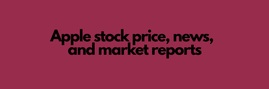 Apple-stock-price-news-and-market-reports

