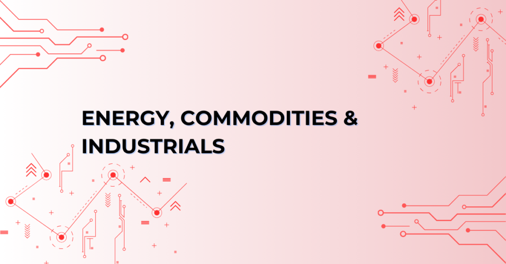 Energy, Commodities & Industrials