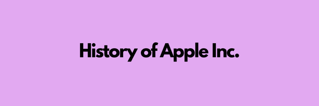 History of Apple Inc.