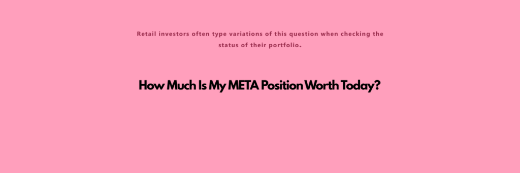 How-Much-Is-My-META-Position-Worth-Today