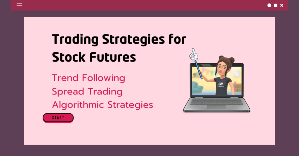 Trading Strategies for Stock Futures