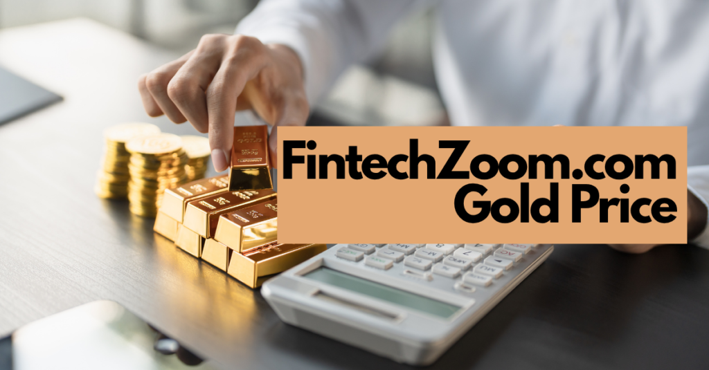 FintechZoom.com Gold Price