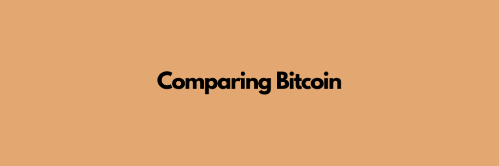 Comparing Bitcoin