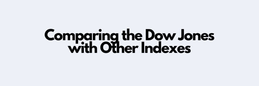 Comparing the Dow Jones with Other Indexes