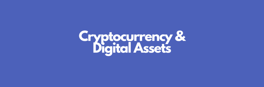 Cryptocurrency & Digital Assets