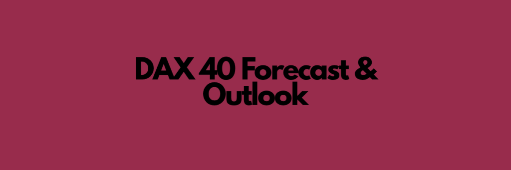 DAX 40 Forecast & Outlook