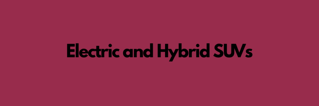 Electric and Hybrid SUVs