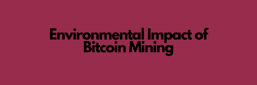 Environmental Impact of Bitcoin Mining