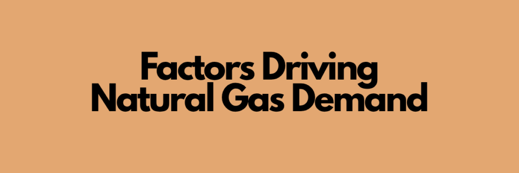Factors Driving Natural Gas Demand