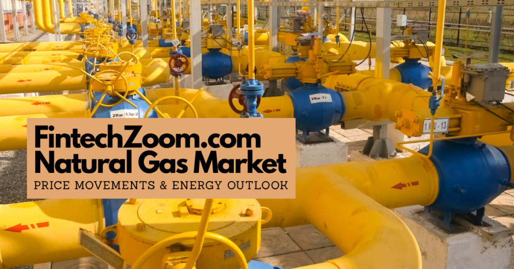 FintechZoom.com Natural Gas Market