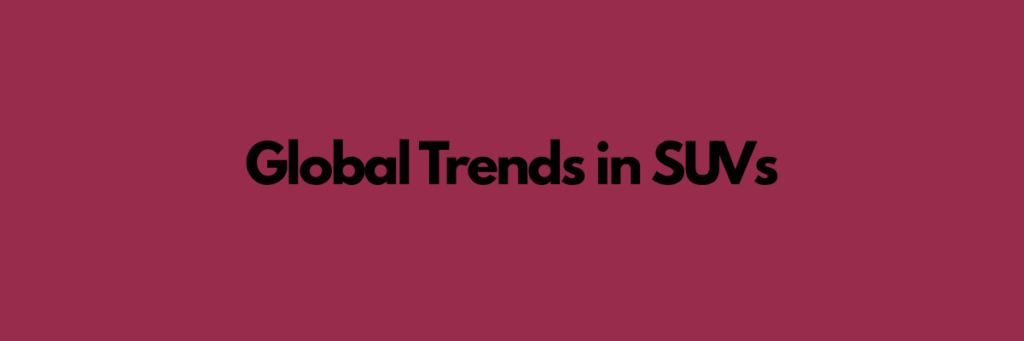 Global Trends in SUVs