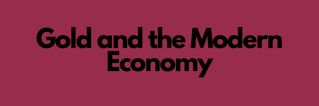 Gold and the Modern Economy