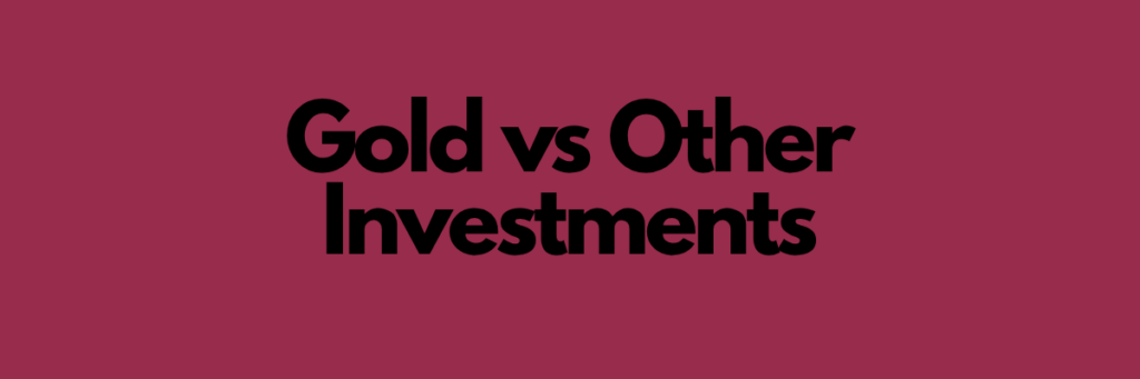 Gold vs Other Investments