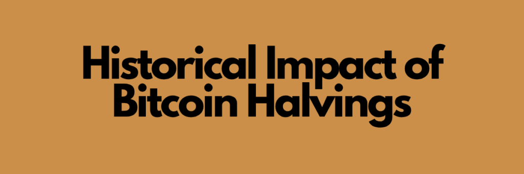 Historical Impact of Bitcoin Halvings