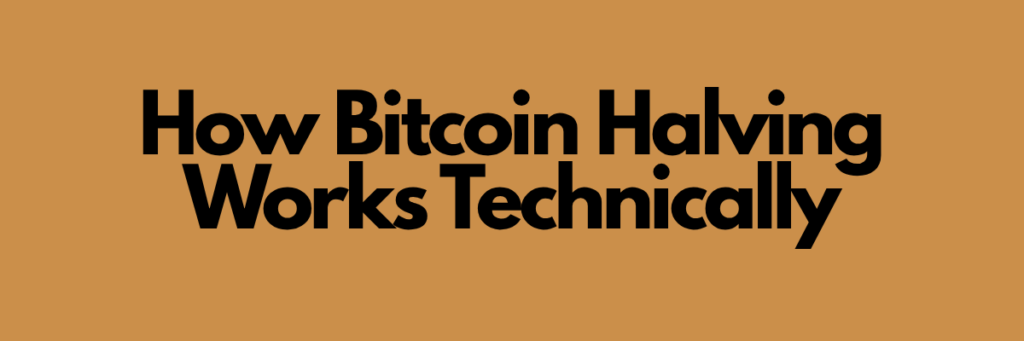 How Bitcoin Halving Works Technically