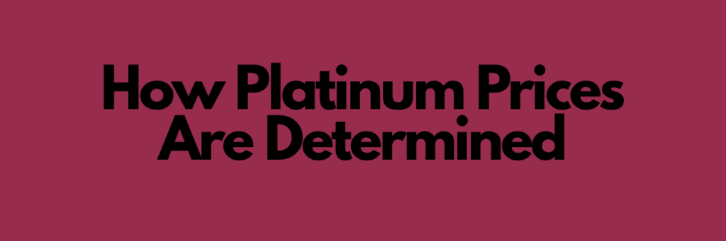 How Platinum Prices Are Determined