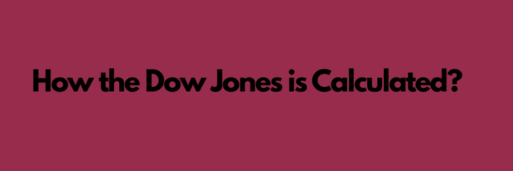 How the Dow Jones is Calculated