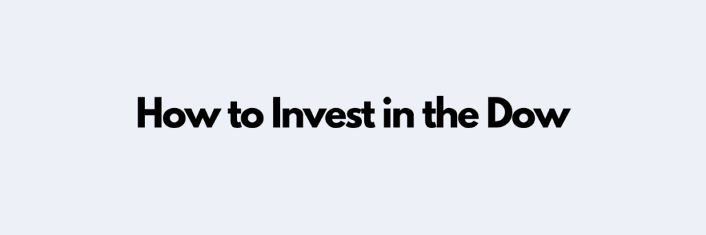 How to Invest in the Dow