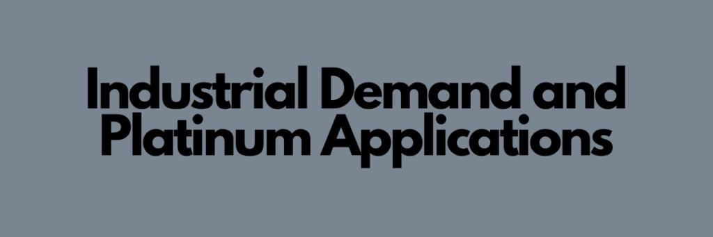 Industrial Demand and Platinum Applications