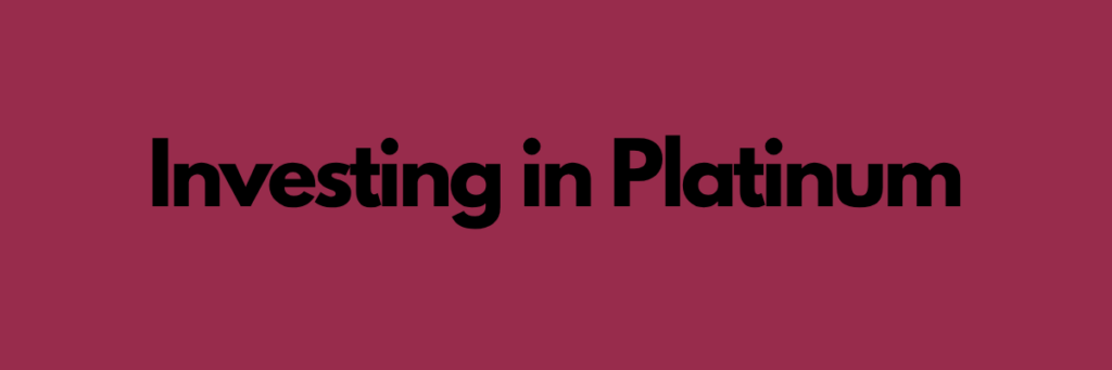 Investing in Platinum