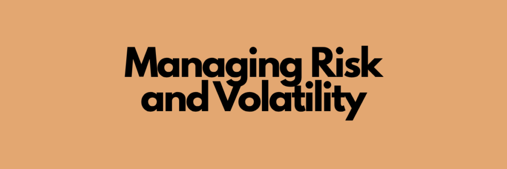 Managing Risk and Volatility
