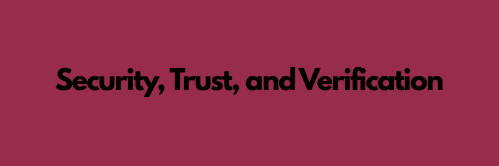 Security, Trust, and Verification