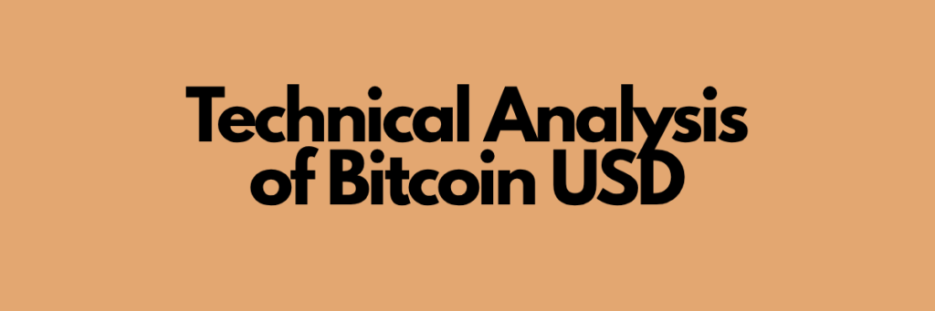 Technical Analysis of Bitcoin USD