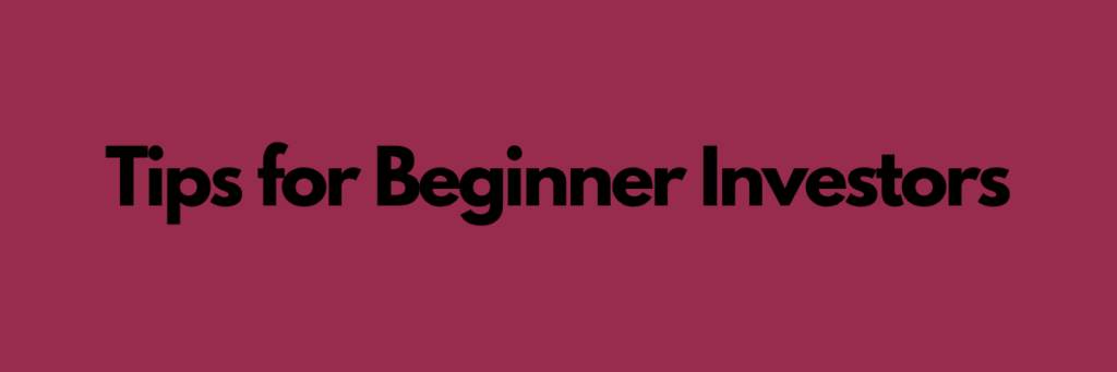 Tips for Beginner Investors