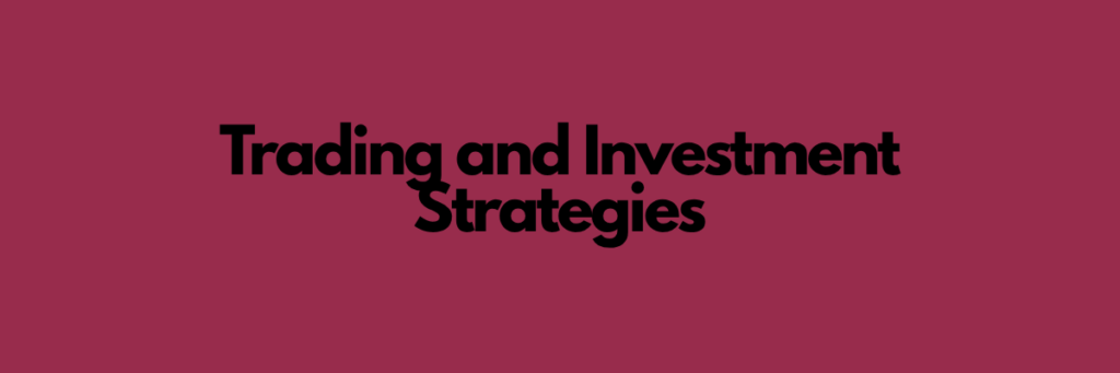 Trading and Investment Strategies