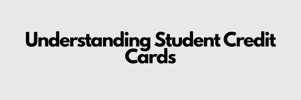 Understanding Student Credit Cards
