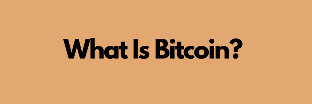 What Is Bitcoin