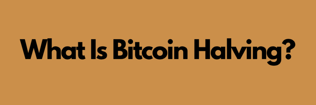 What Is Bitcoin Halving