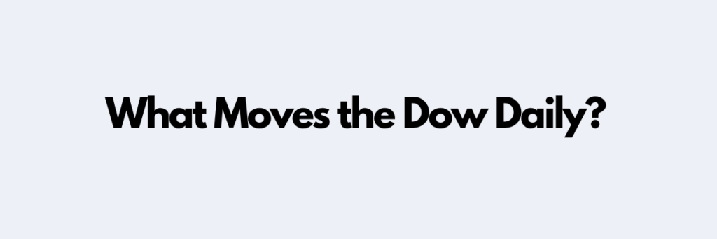 What Moves the Dow Daily