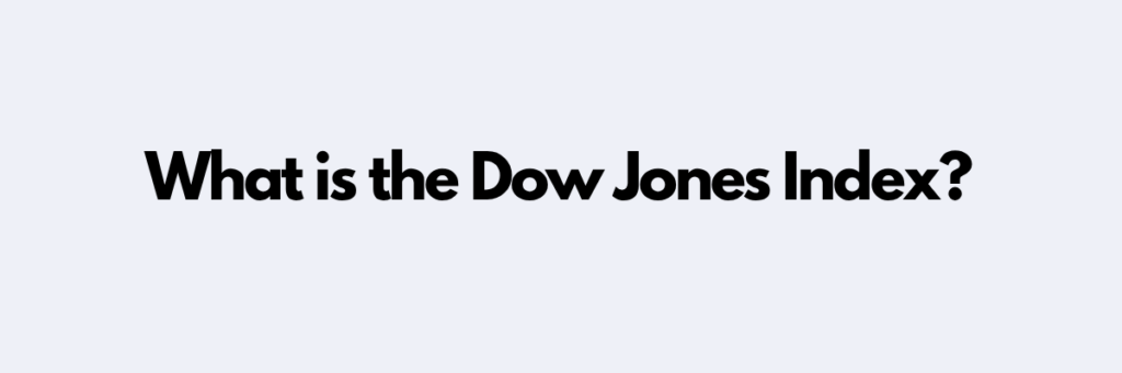 What is the Dow Jones Index?
