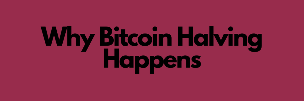 Why Bitcoin Halving Happens