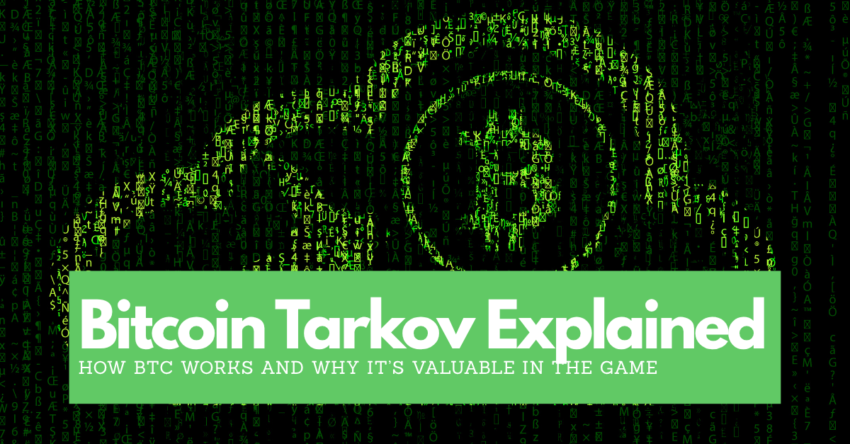 Bitcoin Tarkov Explained: How BTC Works and Why It’s Valuable in the Game