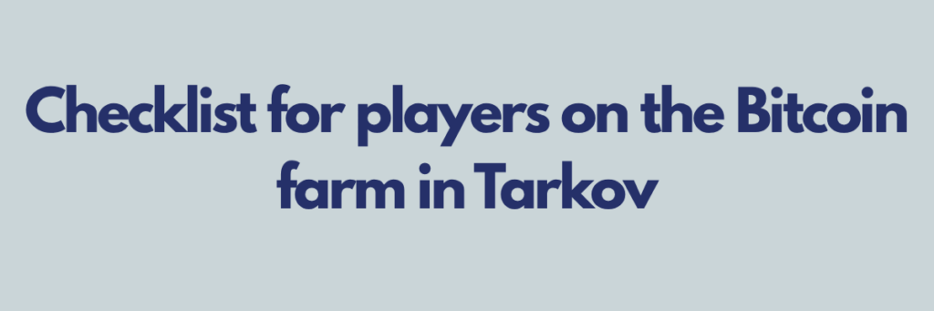 Checklist for players on the Bitcoin farm in Tarkov