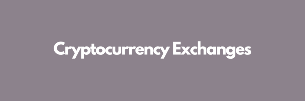 Cryptocurrency Exchanges