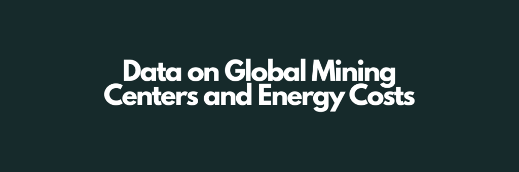 Data on Global Mining Centers and Energy Costs