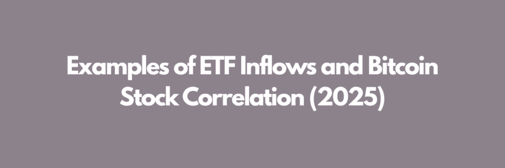 xamples of ETF Inflows and Bitco