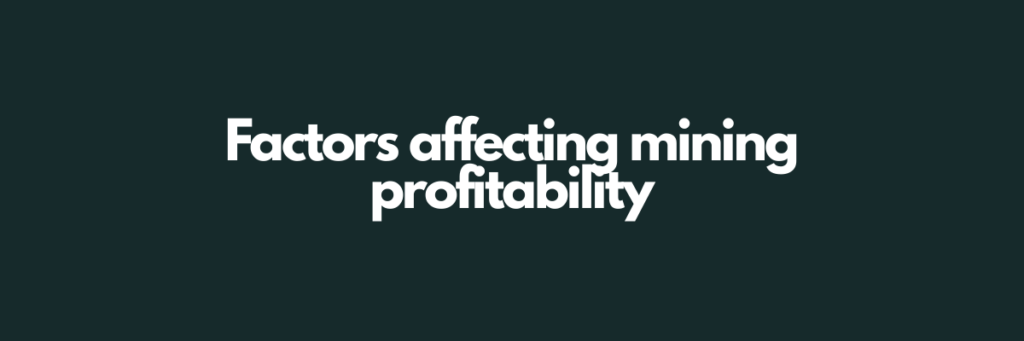 Factors affecting mining profitability