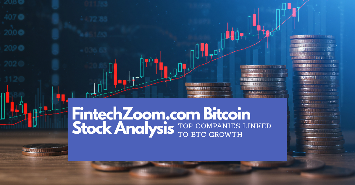 FintechZoom.com Bitcoin Stock Analysis