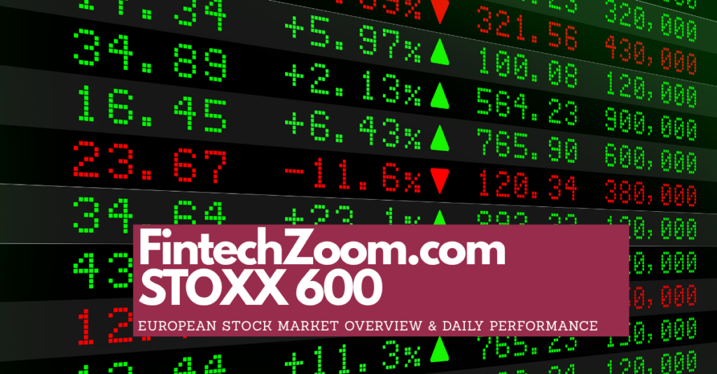 FintechZoom.com STOXX 600