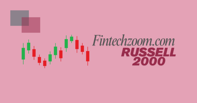 Fintechzoom.com Russell 2000: Small-Cap Index Performance, Trends & Market Outlook